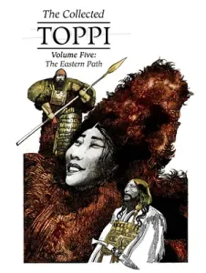 The Collected Toppi Vol.5: The Eastern Path (Toppi Sergio)(Pevná vazba)