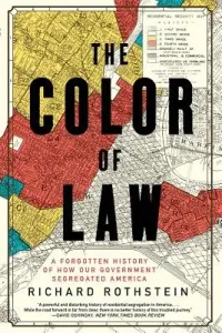The Color of Law: A Forgotten History of How Our Government Segregated America (Rothstein Richard)(Paperback)