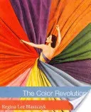 The Color Revolution (Blaszczyk Regina Lee)(Pevná vazba)