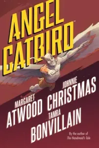 The Complete Angel Catbird (Atwood Margaret)(Paperback)