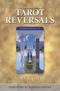 The Complete Book of Tarot Reversals (Greer Mary K.)(Paperback)
