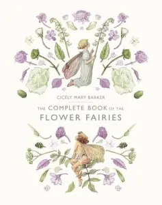 The Complete Book of the Flower Fairies (Barker Cicely Mary)(Pevná vazba)