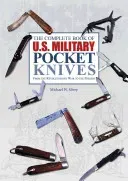 The Complete Book of U.S. Military Pocket Knives: From the Revolutionary War to the Present (Silvey Michael W.)(Pevná vazba)