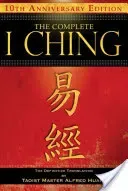 The Complete I Ching -- 10th Anniversary Edition: The Definitive Translation by Taoist Master Alfred Huang (Huang Taoist Master Alfred)(Paperback)