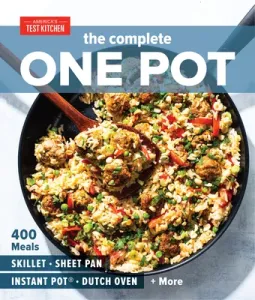 The Complete One Pot: 400 Meals for Your Skillet, Sheet Pan, Instant Pot(r), Dutch Oven, and More (America's Test Kitchen)(Paperback)