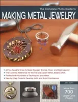 The Complete Photo Guide to Making Metal Jewelry (Sartin John)(Paperback)