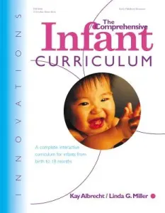 The Comprehensive Infant Curriculum: A Complete, Interactive Cur Riculum for Infants from Birth to 18 Months (Albrecht Kay)(Paperback)