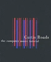 The Computer Music Tutorial (Roads Curtis)(Paperback)