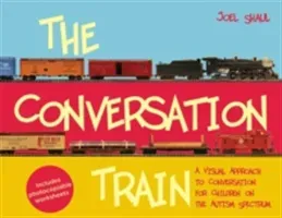 The Conversation Train: A Visual Approach to Conversation for Children on the Autism Spectrum (Shaul Joel)(Pevná vazba)