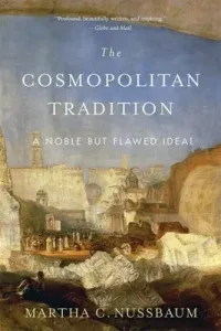 The Cosmopolitan Tradition: A Noble But Flawed Ideal (Nussbaum Martha C.)(Paperback)