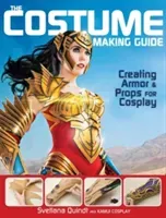 The Costume Making Guide: Creating Armor and Props for Cosplay (Quindt Svetlana)(Paperback)