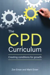 The Cpd Curriculum: Creating Conditions for Growth (Enser Zoe)(Paperback)