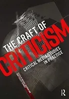The Craft of Criticism: Critical Media Studies in Practice (Kackman Michael)(Paperback)