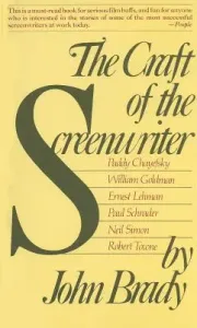 The Craft of the Screenwriter: Interviews with Six Celebrated Screenwriters (Brady John)(Paperback)