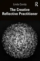The Creative Reflective Practitioner: Research Through Making and Practice (Candy Linda)(Paperback)