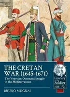 The Cretan War, 1645-1671: The Venetian-Ottoman Struggle in the Mediterranean (Mugnai Bruno)(Paperback)