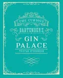 The Curious Bartender's Gin Palace (Stephenson Tristan)(Pevná vazba)