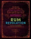 The Curious Bartender's Rum Revolution (Stephenson Tristan)(Pevná vazba)