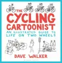 The Cycling Cartoonist: An Illustrated Guide to Life on Two Wheels (Walker Dave)(Pevná vazba)