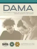 The DAMA Guide to the Data Management Body of Knowledge (DAMA-DMBOK) Portuguese Edition (International Dama)(Paperback)