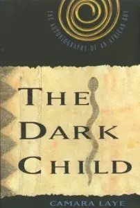 The Dark Child: The Autobiography of an African Boy (Laye Camara)(Paperback)