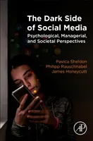 The Dark Side of Social Media: Psychological, Managerial, and Societal Perspectives (Sheldon Pavica)(Paperback)