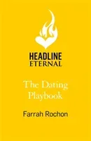 The Dating Playbook - A fake-date rom-com to steal your heart! 'A total knockout: funny, sexy, and full of heart' (Rochon Farrah)(Paperback / softback)