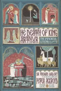 The Death of King Arthur: The Immortal Legend (Penguin Classics Deluxe Edition) (Ackroyd Peter)(Paperback)