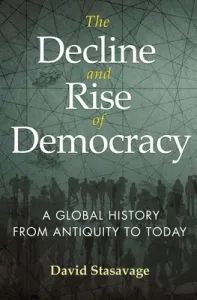 The Decline and Rise of Democracy: A Global History from Antiquity to Today (Stasavage David)(Pevná vazba)