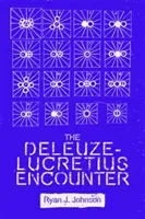 The Deleuze-Lucretius Encounter (Johnson Ryan J.)(Paperback)