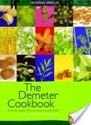 The Demeter Cookbook: Recipes Based on Biodynamic Ingredients from the Kitchen of the Lukas Klinik (Spindler Hermann)(Pevná vazba)