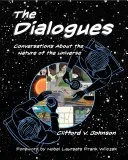 The Dialogues: Conversations about the Nature of the Universe (Johnson Clifford V.)(Paperback)