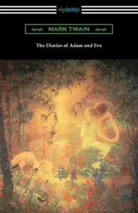 The Diaries of Adam and Eve (Twain Mark)(Paperback)