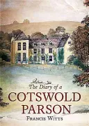 The Diary of a Cotswold Parson (Witts Francis)(Paperback)
