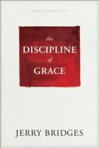 The Discipline of Grace (Bridges Jerry)(Paperback)