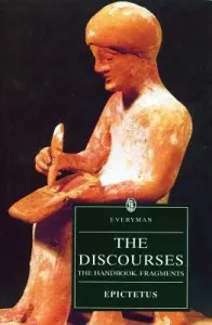 The Discourses of Epictetus: The Handbook, Fragments (Epictetus)(Paperback)