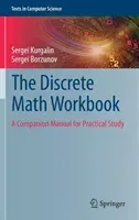 The Discrete Math Workbook: A Companion Manual for Practical Study (Kurgalin Sergei)(Pevná vazba)
