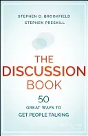 The Discussion Book: Fifty Great Ways to Get People Talking (Brookfield Stephen D.)(Paperback)