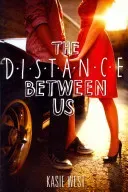 The Distance Between Us (West Kasie)(Paperback)