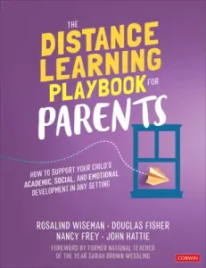 The Distance Learning Playbook for Parents: How to Support Your Child′s Academic, Social, and Emotional Development in Any Setting (Wiseman Rosalind)(Paperback)