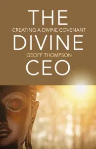 The Divine CEO: Creating a Divine Covenant (Thompson Geoff)(Paperback)
