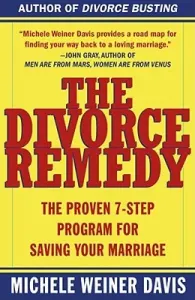 The Divorce Remedy: The Proven 7 Step Program for Saving Your Marriage (Weiner Davis Michele)(Paperback)