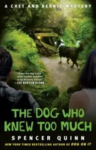 The Dog Who Knew Too Much, 4: A Chet and Bernie Mystery (Quinn Spencer)(Paperback)