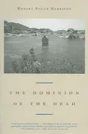 The Dominion of the Dead (Harrison Robert Pogue)(Paperback)
