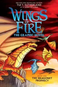 The Dragonet Prophecy (Wings of Fire Graphic Novel #1): A Graphix Book, 1: The Graphic Novel (Sutherland Tui T.)(Pevná vazba)