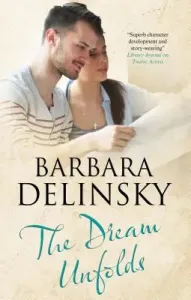 The Dream Unfolds (Delinsky Barbara)(Pevná vazba)