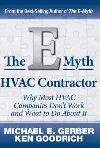 The E-Myth HVAC Contractor: Why Most HVAC Companies Don't Work and What to Do About It (Gerber Michael E.)(Pevná vazba)