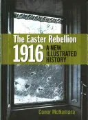 The Easter Rebellion 1916: A New Illustrated History (McNamara Conor)(Pevná vazba)