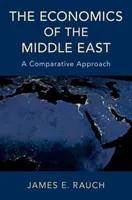 The Economics of the Middle East: A Comparative Approach (Rauch James E.)(Paperback)