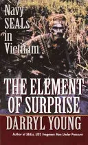 The Element of Surprise: Navy Seals in Vietnam (Young Darryl)(Mass Market Paperbound)
